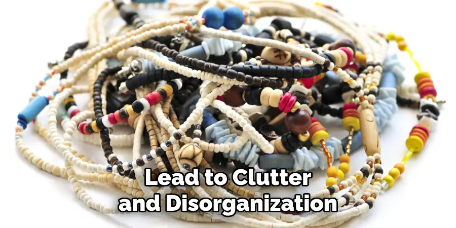 Lead to Clutter and Disorganization
