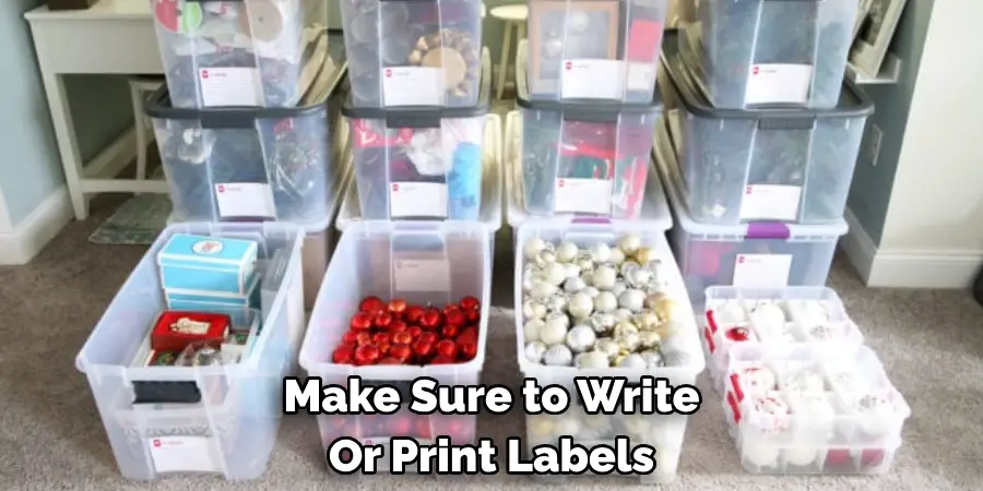 Make Sure to Write 
Or Print Labels