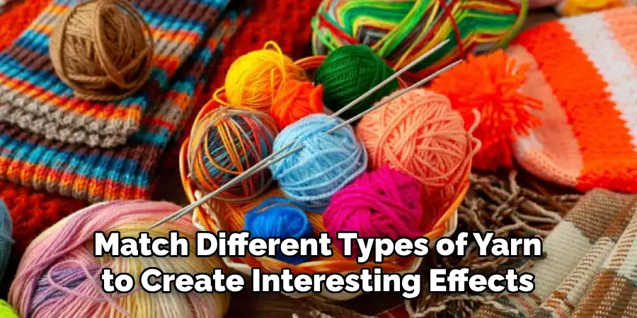 Match Different Types of Yarn to Create Interesting Effects