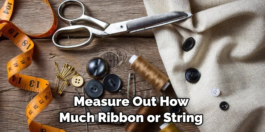 Measure Out How Much Ribbon or String 