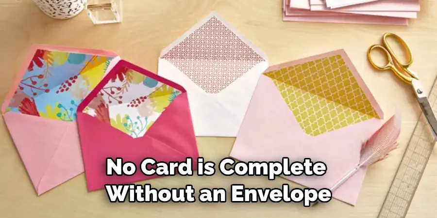 No Card is Complete Without an Envelope