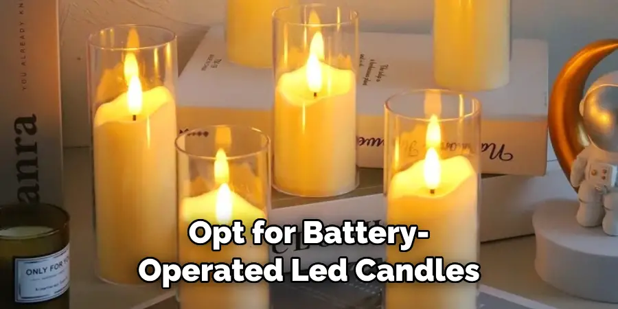 Opt for Battery-operated Led Candles