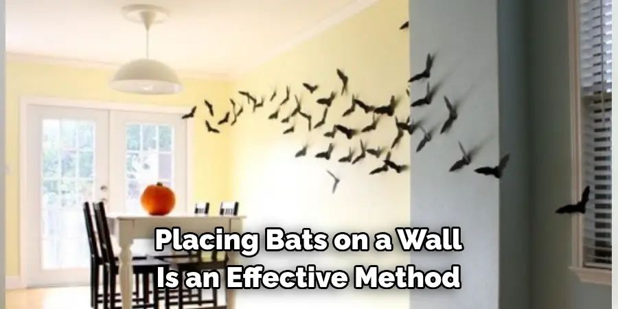 Placing Bats on a Wall 
Is an Effective Method