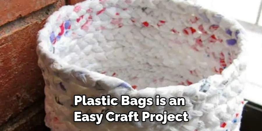 Plastic Bags is an Easy Craft Project