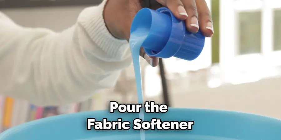 Pour the Fabric Softener