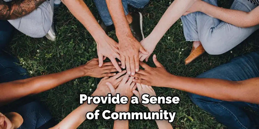 Provide a Sense of Community