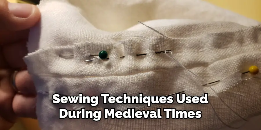 Sewing Techniques Used During Medieval Times