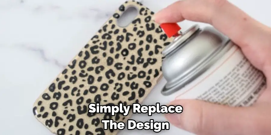 Simply Replace 
The Design 