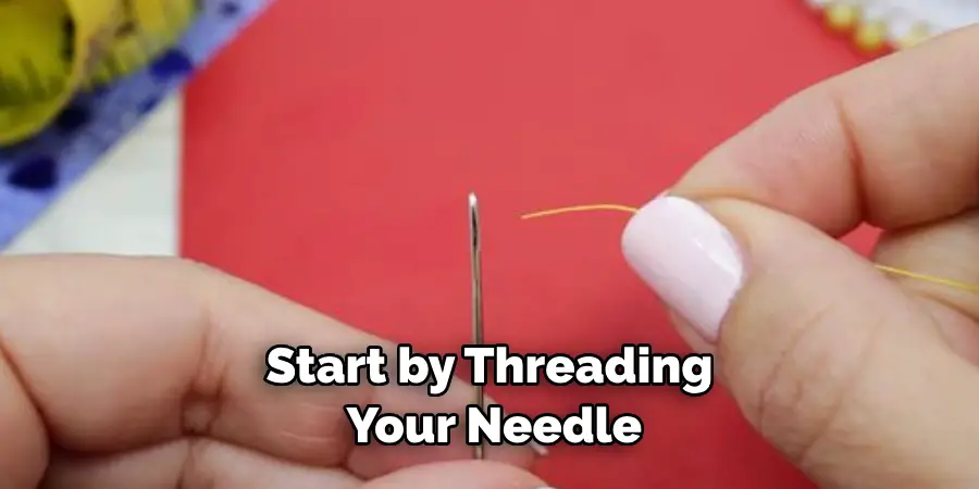 Start by Threading Your Needle