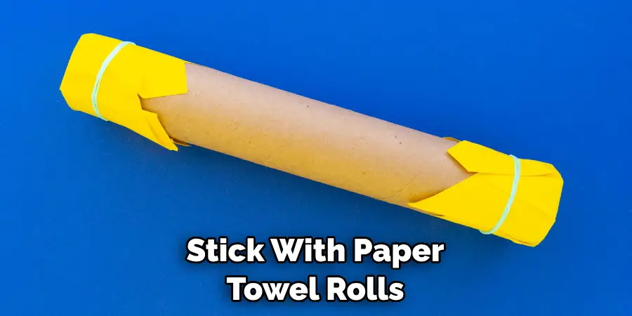 Stick With Paper Towel Rolls