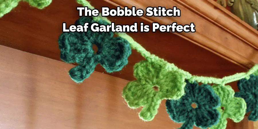 The Bobble Stitch 
Leaf Garland is Perfect