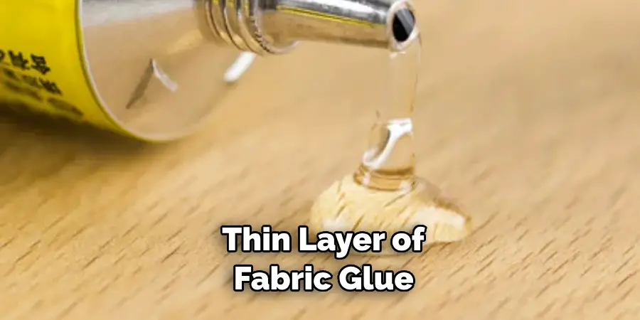  Thin Layer of Fabric Glue