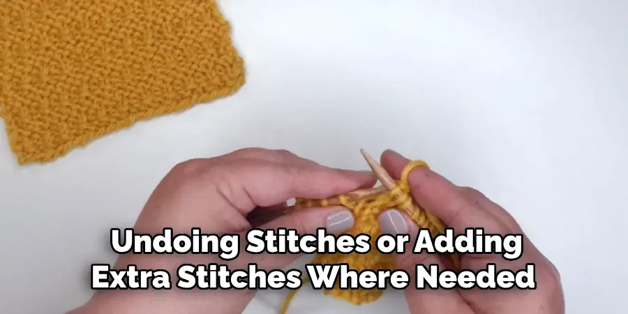  Undoing Stitches or Adding Extra Stitches Where Needed