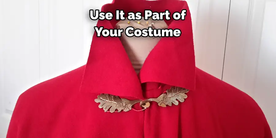 Use It as Part of Your Costume