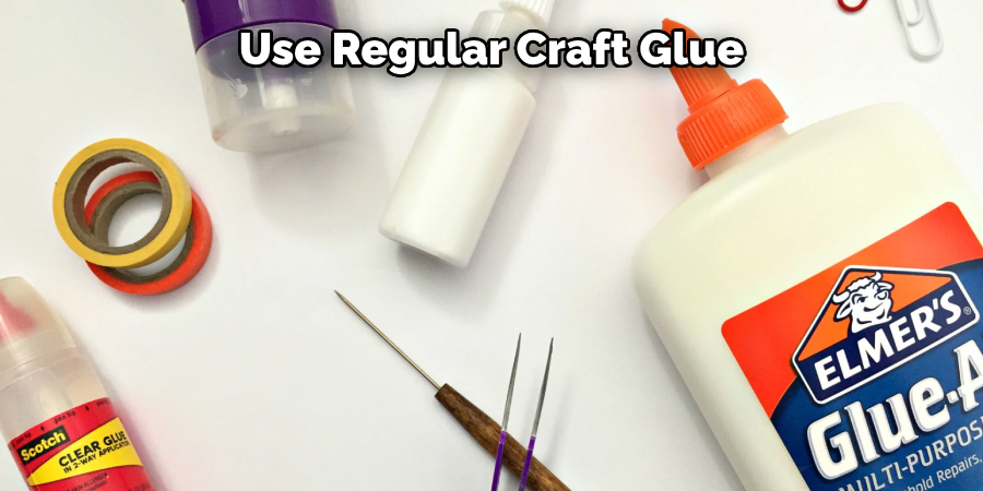 Use Regular Craft Glue
