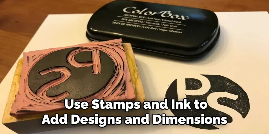  Use Stamps and Ink to Add Designs and Dimensions