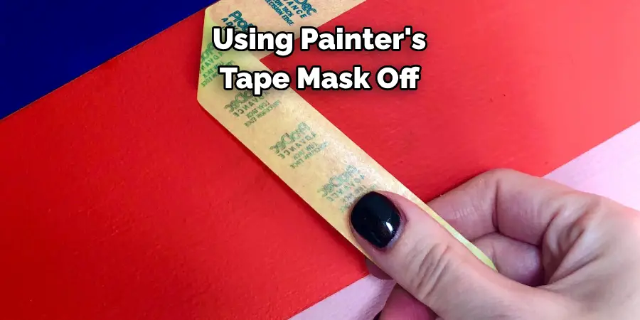 Using Painter's 
Tape Mask Off