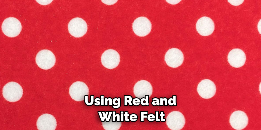 Using Red and White Felt