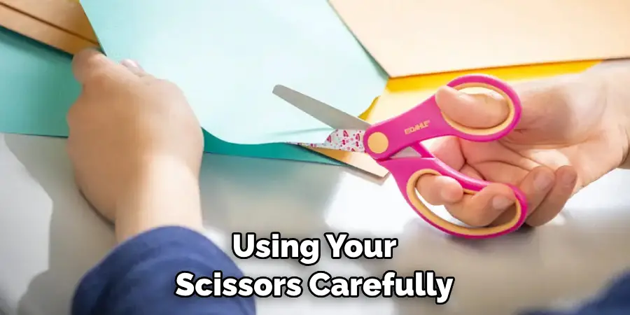 Using Your Scissors Carefully