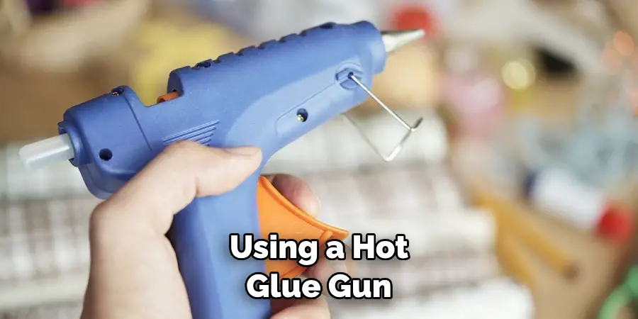  Using a Hot Glue Gun