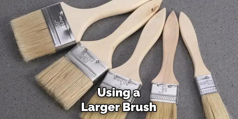 Using a Larger Brush