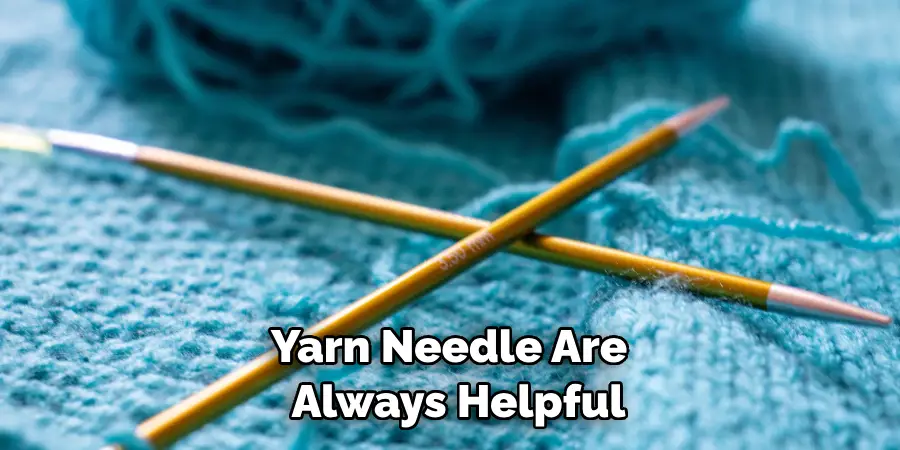 Yarn Needle Are Always Helpful