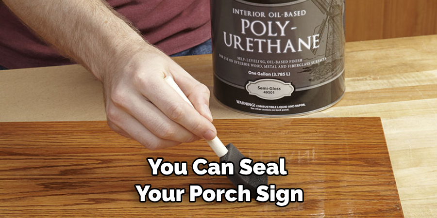 You Can Seal Your Porch Sign