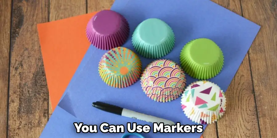 You Can Use Markers