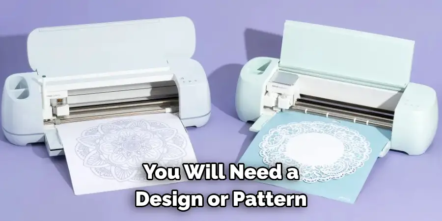 You Will Need a Design or Pattern