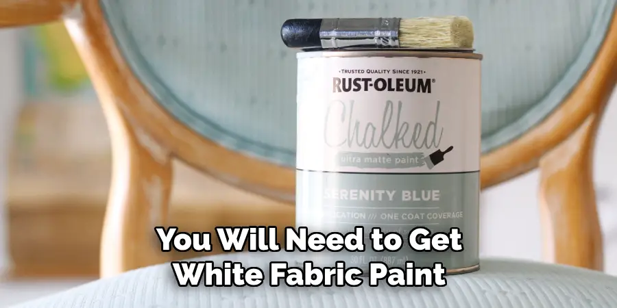 You Will Need to Get White Fabric Paint