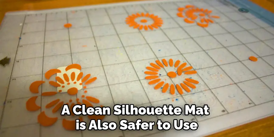 A Clean Silhouette Mat is Also Safer to Use