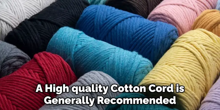 A High Quality Cotton Cord is Generally Recommended