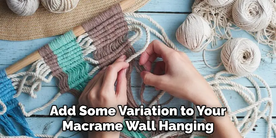 Add Some Variation to Your Macrame Wall Hanging