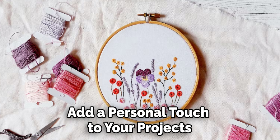 Add a Personal Touch to Your Projects