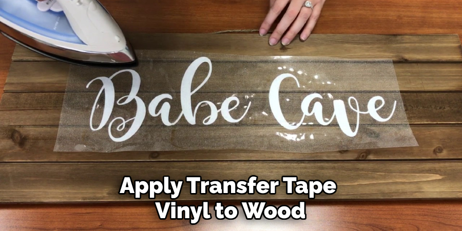 Apply Transfer Tape Vinyl to Wood