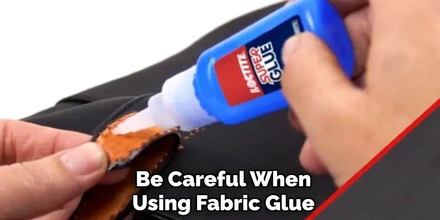 Be Careful When Using Fabric Glue