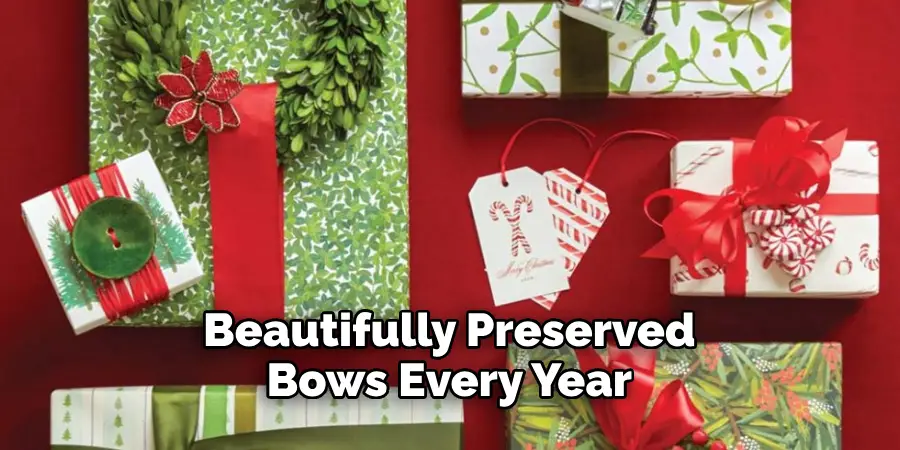 Beautifully Preserved Bows Every Year