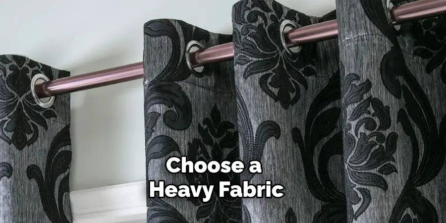 Choose a Heavy Fabric