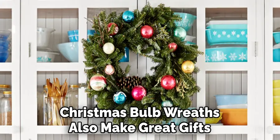 Christmas Bulb Wreaths Also Make Great Gifts