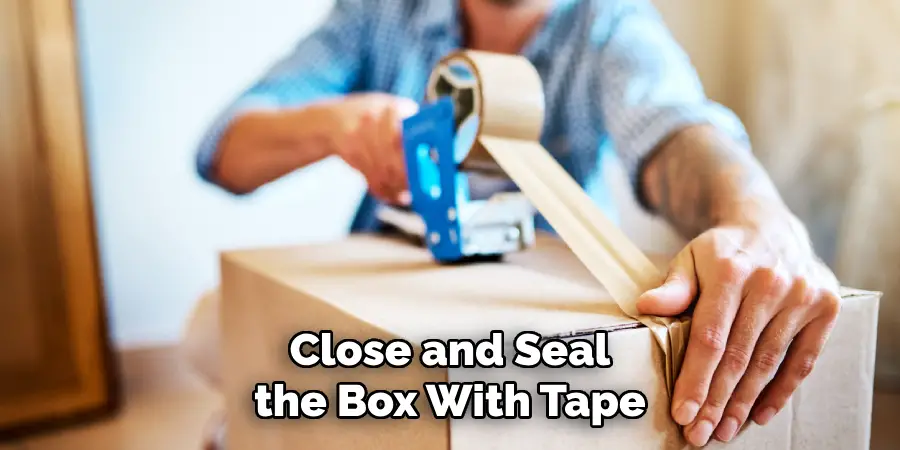 Close and Seal the Box With Tape