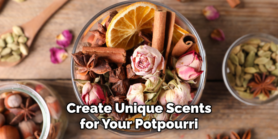 Create Unique Scents for Your Potpourri