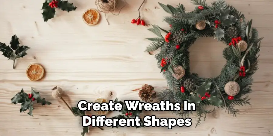 Create Wreaths in Different Shapes