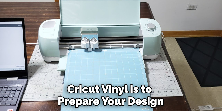 Cricut Vinyl is to Prepare Your Design