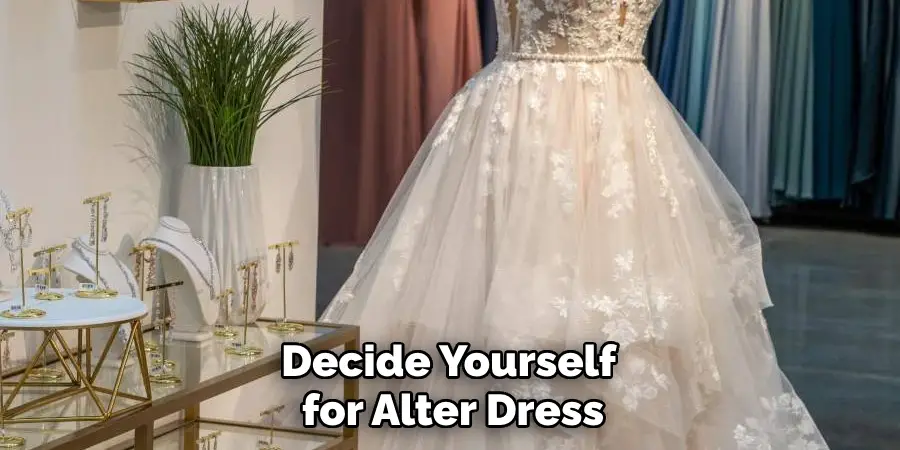 Decide Yourself for Alter Dress