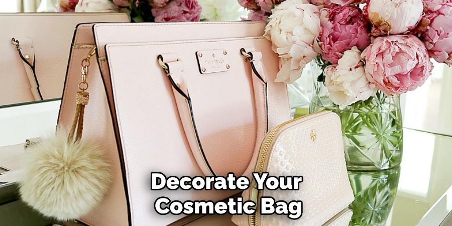 Decorate Your Cosmetic Bag