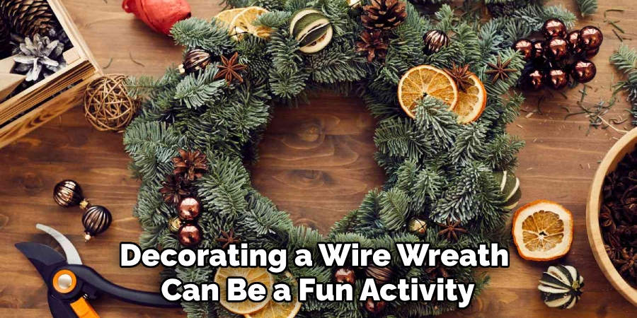 Decorating a Wire Wreath Can Be a Fun Activity