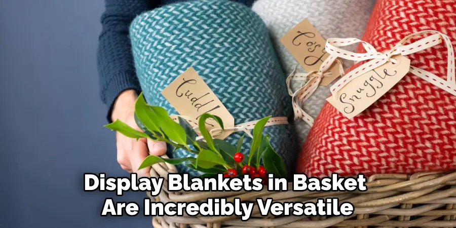 Display Blankets in Basket Are Incredibly Versatile
