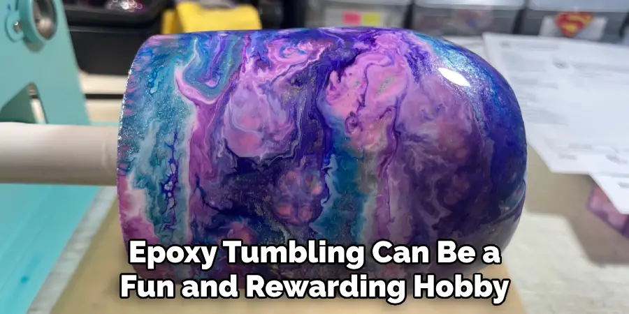 Epoxy Tumbling Can Be a Fun and Rewarding Hobby