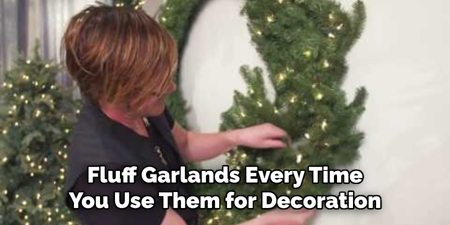 Fluff Garlands Every Time You Use Them for Decoration