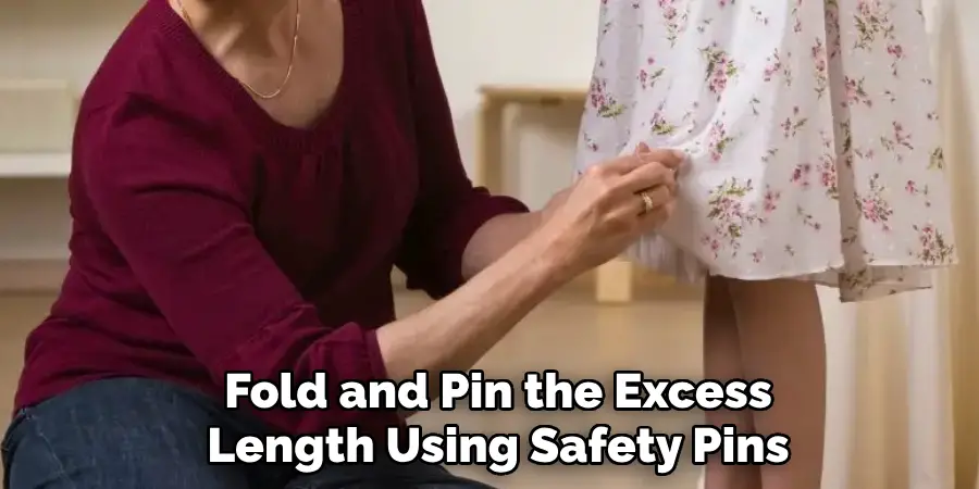 Fold and Pin the Excess Length Using Safety Pins